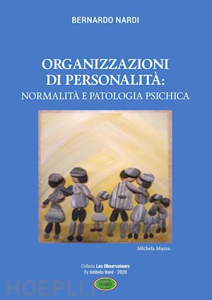 nardi bernardo - organizzazioni di personalita': normalita' e patologia psichica