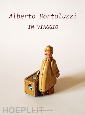 bortoluzzi alberto - in viaggio
