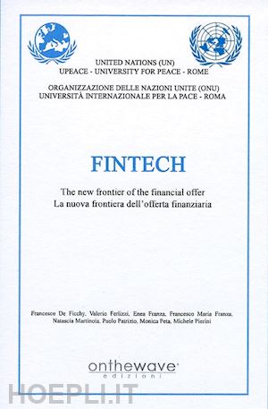  - fintech. the new frontier of the financial offer-la nuova frontiera dell'offerta finanziaria. ediz. bilingue