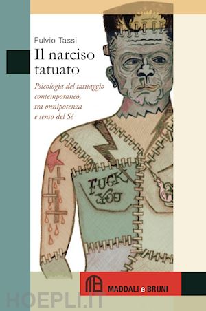 tassi fulvio - narciso tatuato. psicologia del tatuaggio contemporaneo, tra onnipotenza e senso