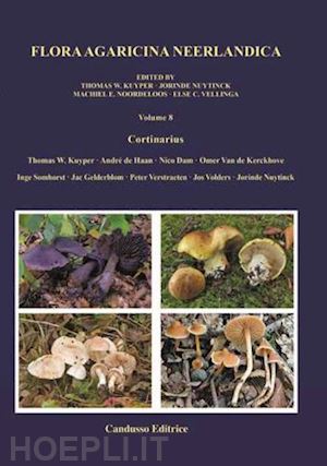 kuyper thomas, andrÉ de haan, nico dam, omer van de kerckhove, inge somhorst - flora agaricina neerlandica. vol. 8: cortinarius