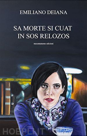 deiana emiliano - sa morte si cuat in sos relozos