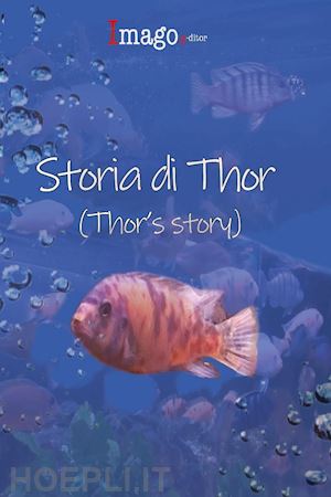 gambini annastella; braga piera; croci sabrina - storia di thor-thor's story. ediz. bilingue