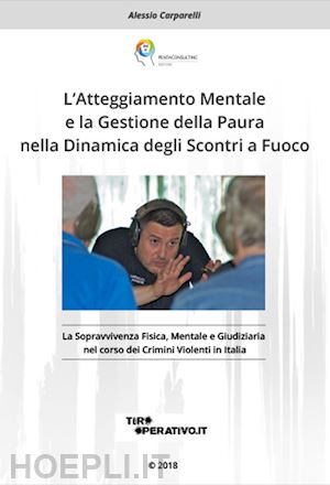 carparelli alessio - atteggiamento mentale e gestione della paura nella dinamica degli scontri a fuoc