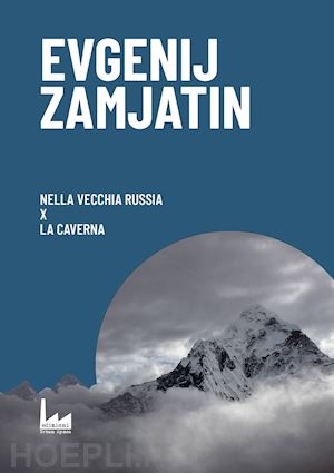 zamjátin evgenij - nella vecchia russia-x-la caverna