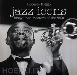 polillo roberto - jazz icons. sixty jazz masters of the '60s