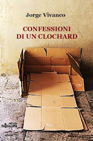 vivanco jorge - confessioni di un clochard