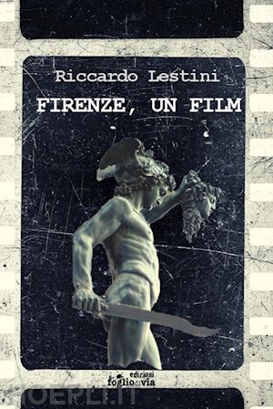 lestini riccardo - firenze, un film