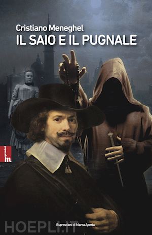 meneghel cristiano - il saio e il pugnale