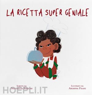 asnicar nicoletta - la ricetta super geniale. ediz. illustrata