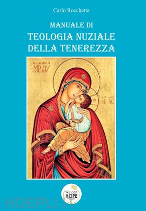 rocchetta carlo - manuale di teologia nuziale della tenerezza