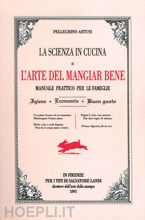 artusi pellegrino - scienza in cucina e l'arte del mangiare bene. manuale pratico per le famiglie (l