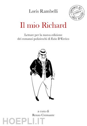 rambelli loris - il mio richard. letture per la nuova edizione dei romanzi polizieschi di ezio d'errico