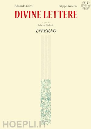 salvi edoardo; giaconi filippo - divine lettere. inferno. ediz. illustrata