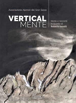 aa.vv. - verticalmente. storie e racconti in ricordo di roberto iannilli