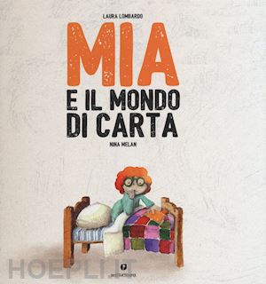 lombardo laura - mia e il mondo di carta. ediz. a colori