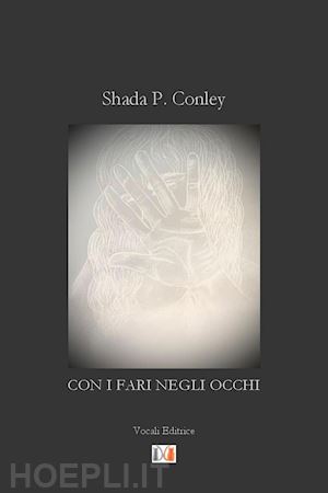 conley shada p. - con i fari negli occhi