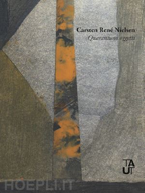 nielsen carsten rene' - quarantuno oggetti