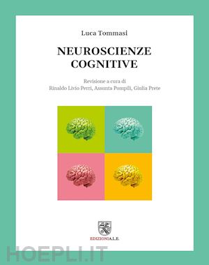 tommasi luca; perri r. l. (curatore); pompili a. (curatore); prete g. (curatore) - neuroscienze cognitive