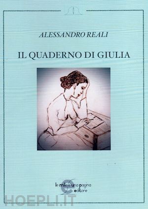 reali alessandro - il quaderno di giulia