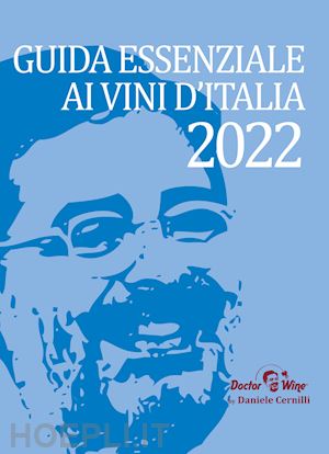 cernilli daniele; viscardi r. (curatore) - guida essenziale ai vini d'italia 2022