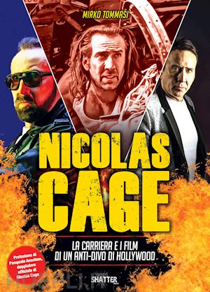 tommasi mirko - nicolas cage. la carriera e i film di un anti-divo di hollywood