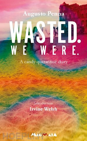 penna augusto - wasted. we were. a candy quarantine diary