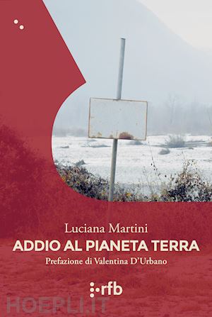 martini luciana - addio al pianeta terra