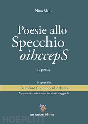 melis nino - poesie allo specchio. 45 poesie