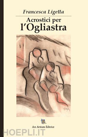 ligetta francesca - acrostici per l'ogliastra