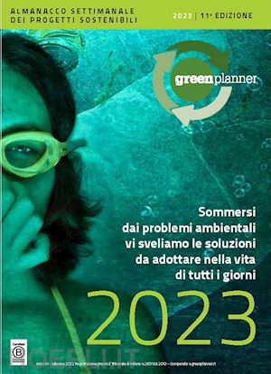  - green planner 2023. l'almanacco-agenda della sostenibilita': tecnologie, progett