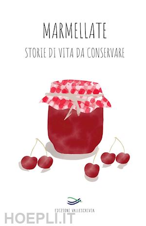  - marmellate storie di vita da conservare