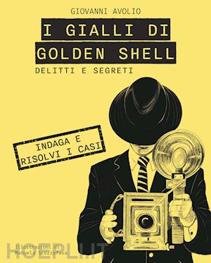 avolio giovanni - delitti e segreti. i gialli di golden shell. con qr code