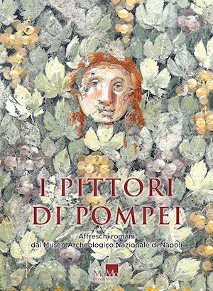 grimaldi m. (curatore) - pittori di pompei. affreschi romani dal museo archeologico nazionale di napoli (