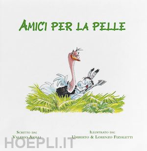 aiolli valerio - amici per la pelle. ediz. illustrata