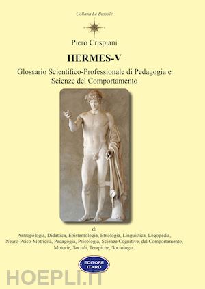crispiani piero - hermes v. glossario scientifico-professionale di pedagogia