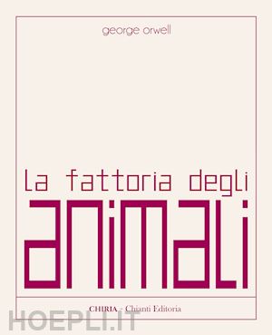 orwell george - la fattoria degli animali. ediz. integrale