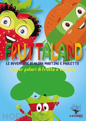 buscè laura - fruttaland. i superpoteri di alina, martino e paoletto