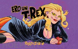 rosenzweig maurizio - ero un t-rex