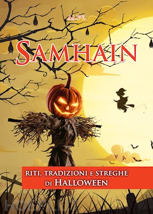 marre' d. (curatore) - samhain. riti, tradizioni e streghe di halloween