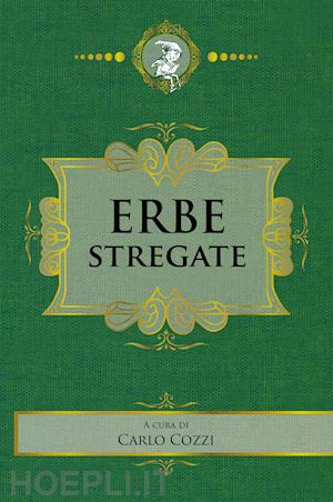 cozzi c. (curatore) - erbe stregate