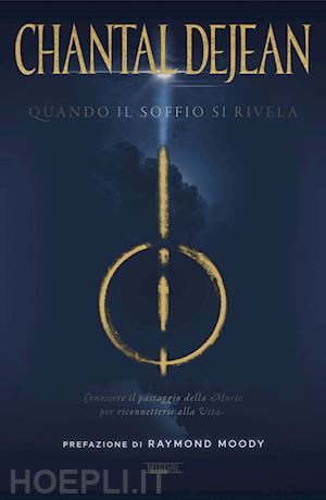 dejean chantal - quando il soffio si rivela. conoscere il passaggio della morte per riconnettersi