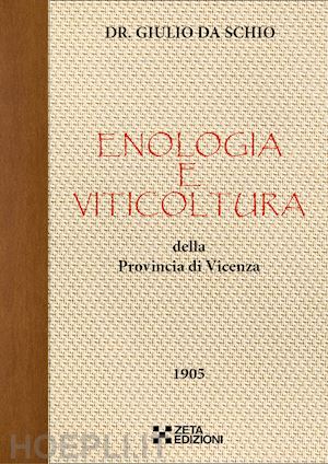 da schio giulio - enologia e viticoltura della provincia di vicenza