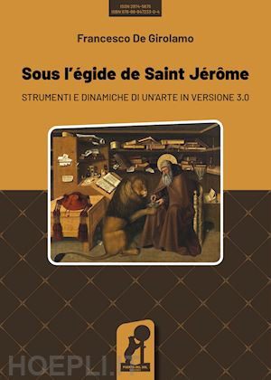 de girolamo francesco - sous l'egide de saint jérôme. strumenti e dinamiche di un'arte in versione 3.0