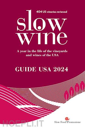 parker wong deborah - slow wine. guide usa 2024. a year in the life of the vineyards and wines of the usa