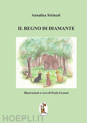 strinati annalisa - il regno di diamante. ediz. illustrata