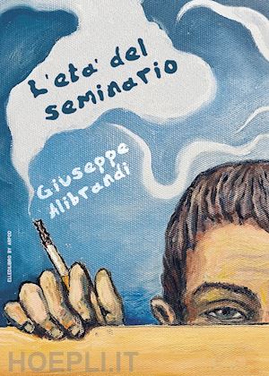 alibrandi giuseppe - l'età del seminario