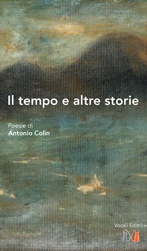 colin antonio - il tempo e altre storie