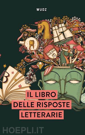 wudz factory; coco l. (curatore) - il libro delle risposte letterarie