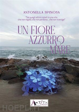 spinosa antonella - un fiore azzurro mare